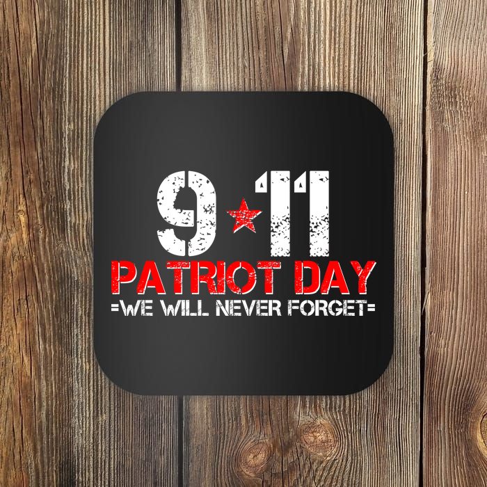 9-11 Patriot Day We Will Never Forget Coaster