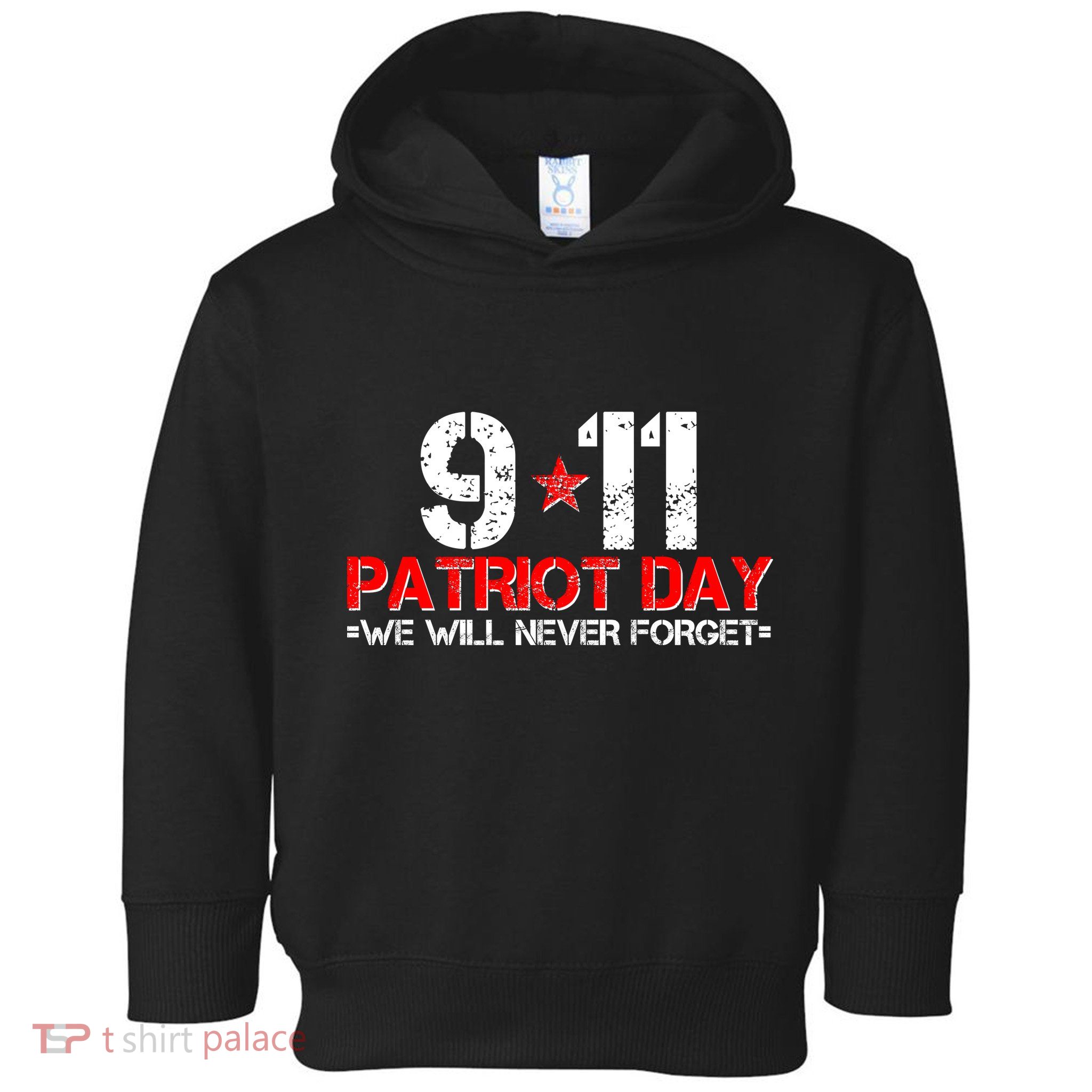 9-11 Patriot Day We Will Never Forget Toddler Hoodie