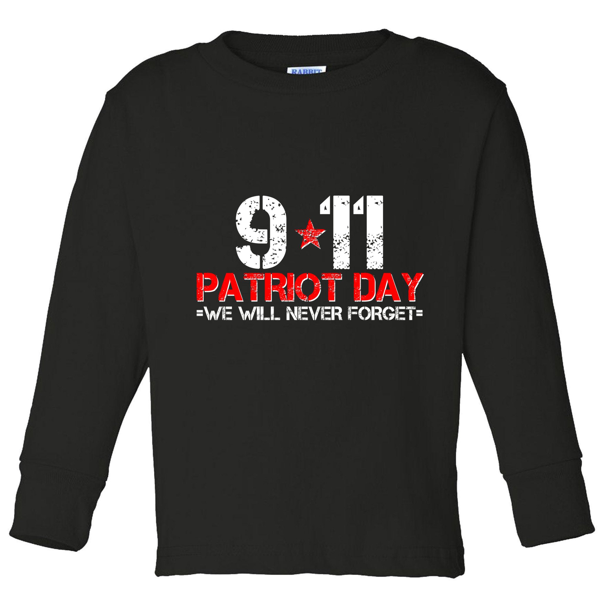 9-11 Patriot Day We Will Never Forget Toddler Long Sleeve Shirt