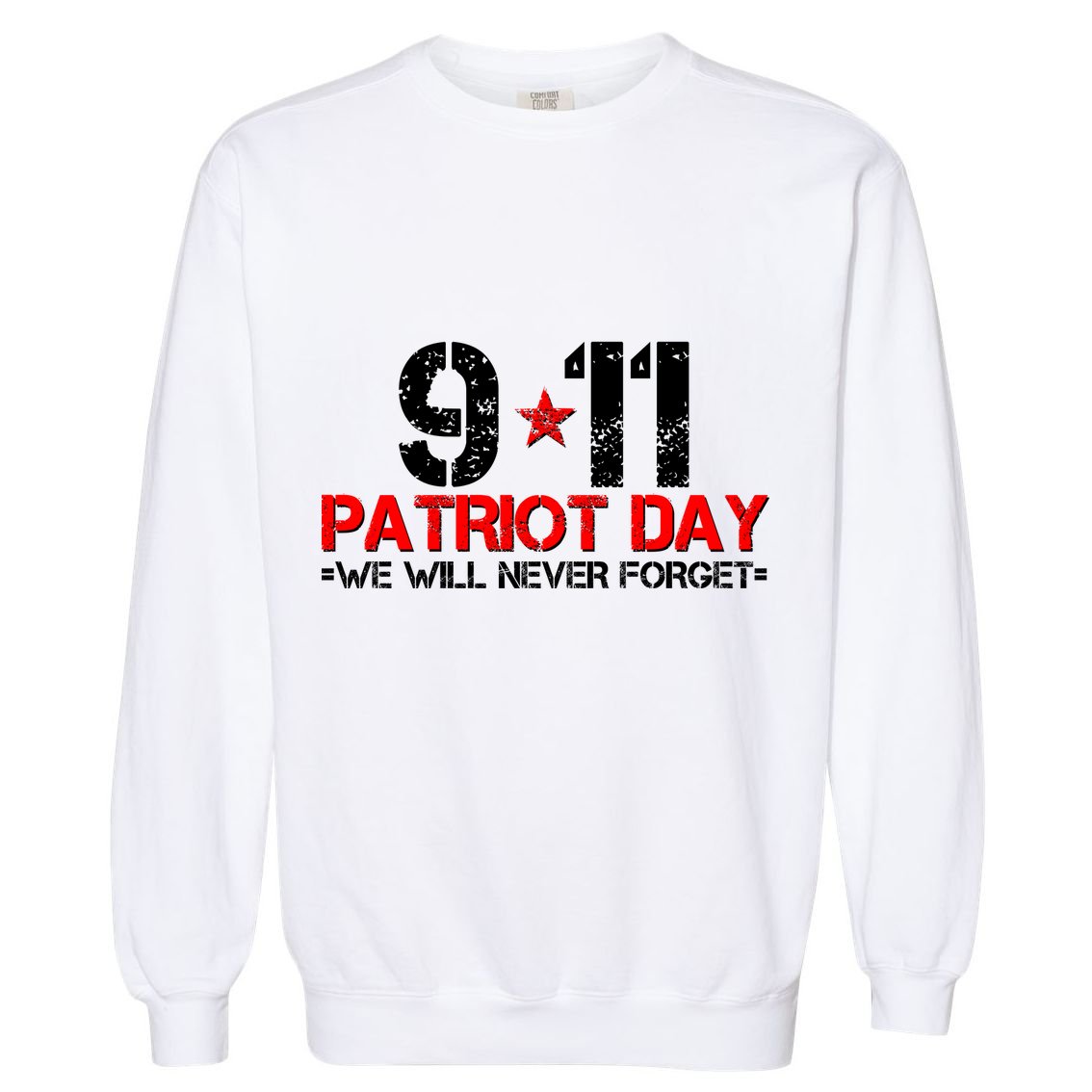 9-11 Patriot Day We Will Never Forget Garment-Dyed Sweatshirt