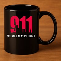 9-11 We Will Never Forget 11oz C Handle Ceramic Mug