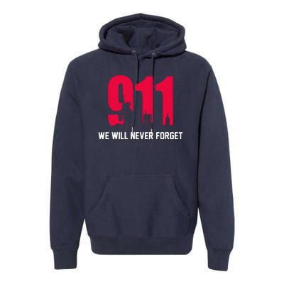 9-11 We Will Never Forget Premium Hoodie