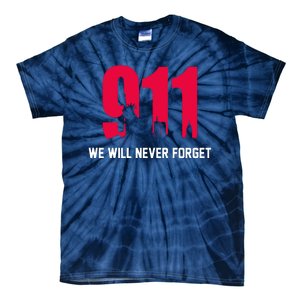 9-11 We Will Never Forget Tie-Dye T-Shirt