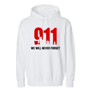 9-11 We Will Never Forget Garment-Dyed Fleece Hoodie