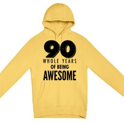 90 Whole Years of Being Awesome Birthday Premium Pullover Hoodie