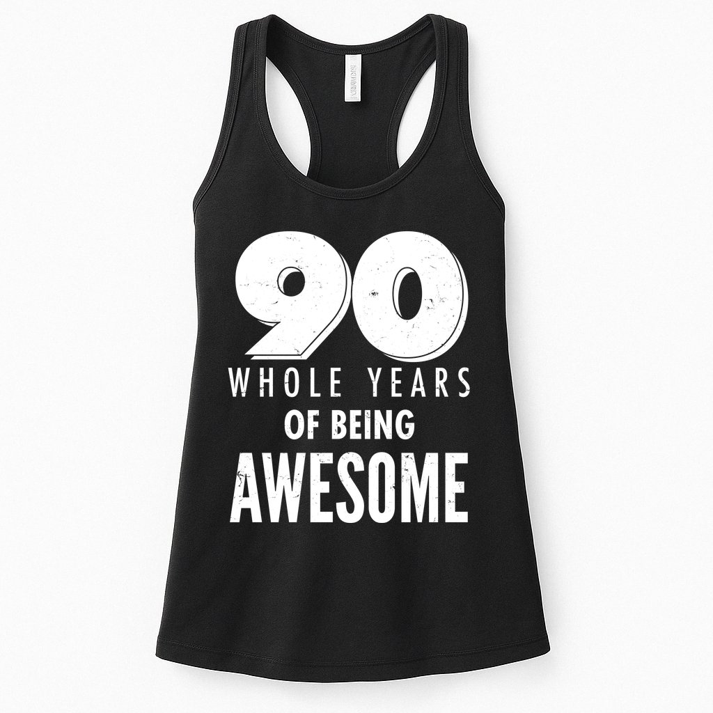 90 Whole Years of Being Awesome Birthday Womens Tank Top