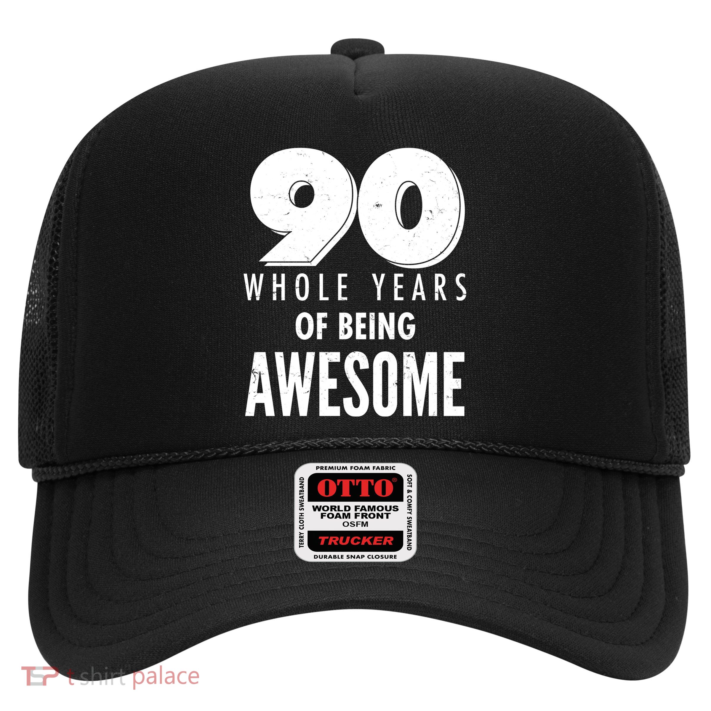 90 Whole Years of Being Awesome Birthday Trucker Hat