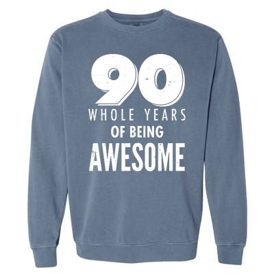 90 Whole Years of Being Awesome Birthday Garment-Dyed Sweatshirt