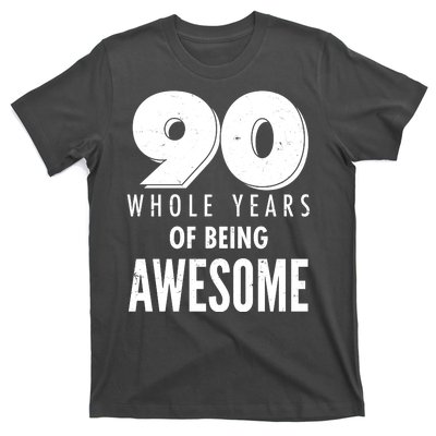 90 Whole Years of Being Awesome Birthday T-Shirt