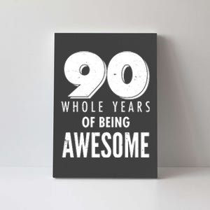 90 Whole Years of Being Awesome Birthday Canvas