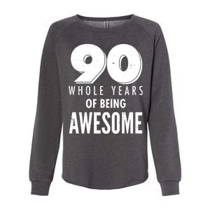 90 Whole Years of Being Awesome Birthday Womens California Wash Sweatshirt