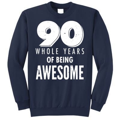 90 Whole Years of Being Awesome Birthday Sweatshirt