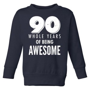 90 Whole Years of Being Awesome Birthday Toddler Sweatshirt