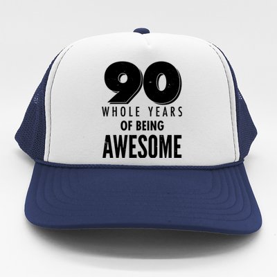 90 Whole Years of Being Awesome Birthday Trucker Hat