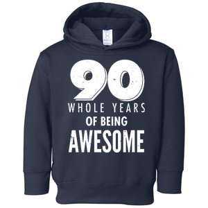 90 Whole Years of Being Awesome Birthday Toddler Hoodie