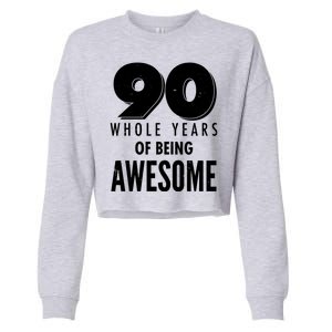 90 Whole Years of Being Awesome Birthday Cropped Pullover Crew