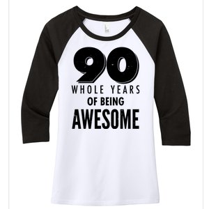 90 Whole Years of Being Awesome Birthday Women's Tri-Blend 3/4-Sleeve Raglan Shirt