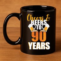 90th Birthday Cheers & Beers To 90 Years 11oz C Handle Ceramic Mug