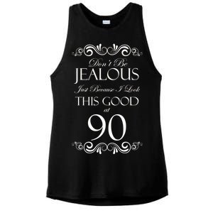 90th Birthday: Don't Be Jealous Just Because I Look This Good At 90 Ladies PosiCharge Tri-Blend Wicking Tank