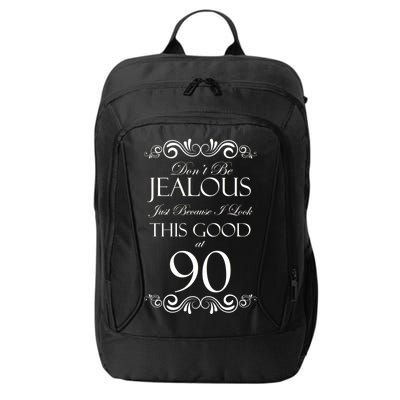 90th Birthday: Don't Be Jealous Just Because I Look This Good At 90 City Backpack