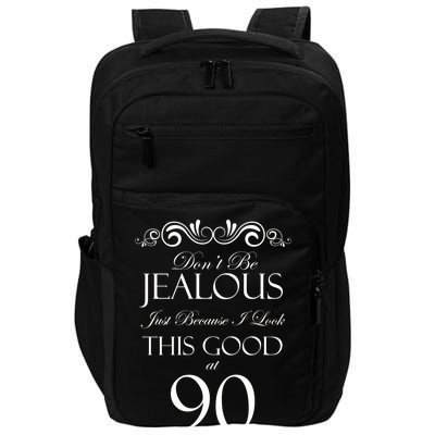 90th Birthday: Don't Be Jealous Just Because I Look This Good At 90 Impact Tech Backpack