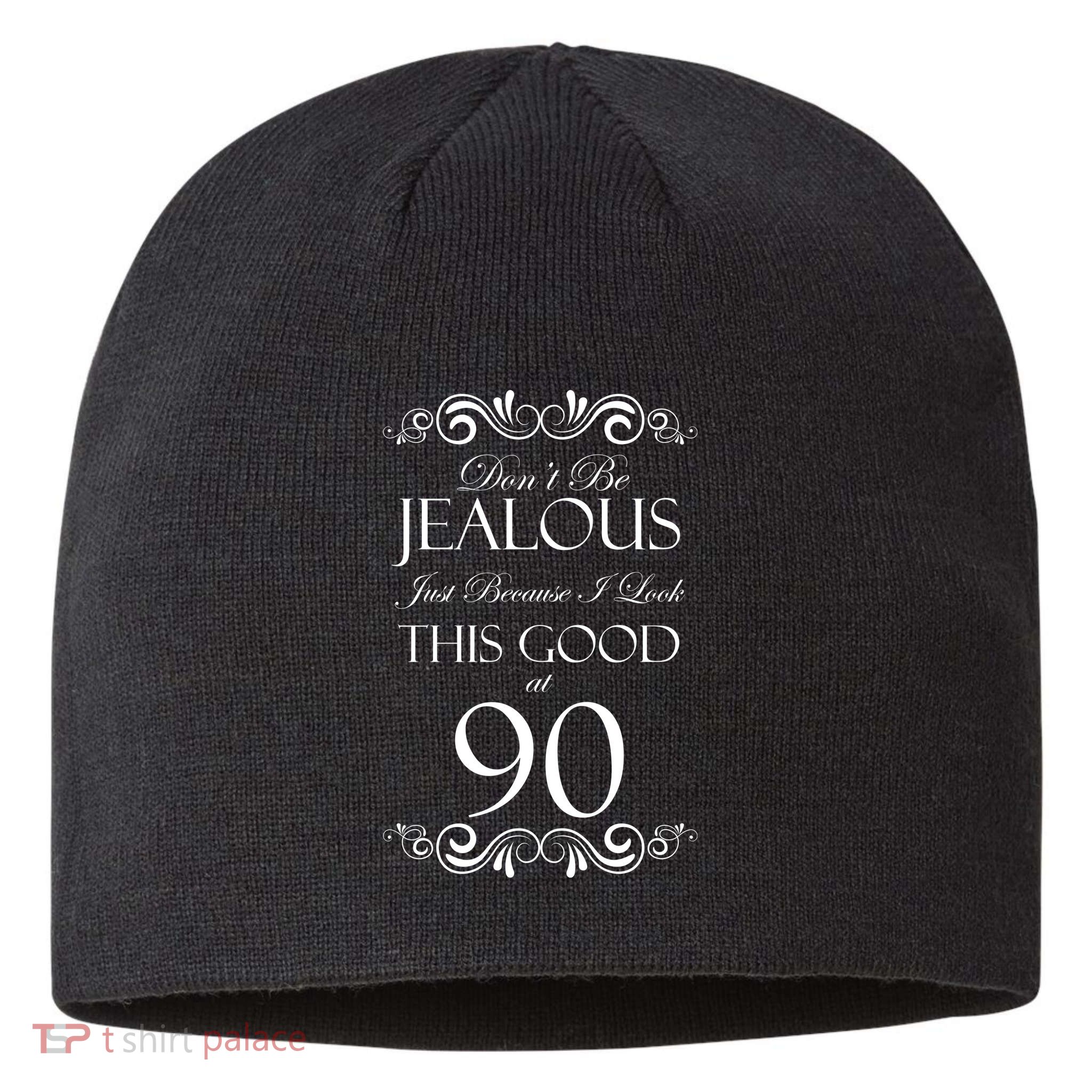90th Birthday: Don't Be Jealous Just Because I Look This Good At 90 Sustainable Beanie