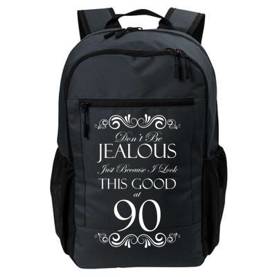 90th Birthday: Don't Be Jealous Just Because I Look This Good At 90 Daily Commute Backpack