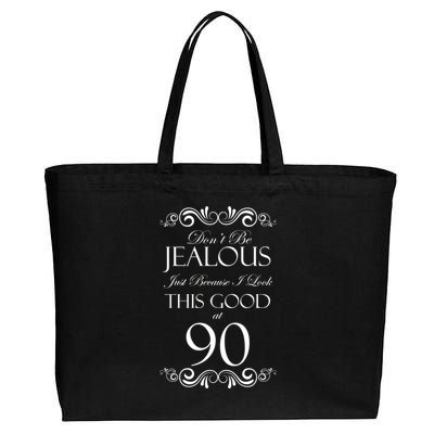 90th Birthday: Don't Be Jealous Just Because I Look This Good At 90 Cotton Canvas Jumbo Tote