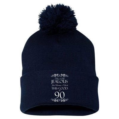 90th Birthday: Don't Be Jealous Just Because I Look This Good At 90 Pom Pom 12in Knit Beanie