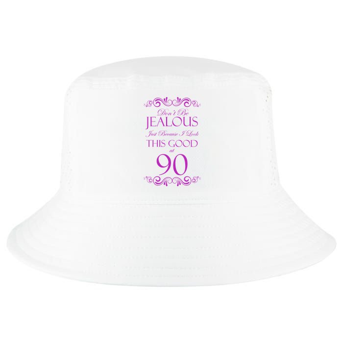 90th Birthday: Don't Be Jealous Just Because I Look This Good At 90 Cool Comfort Performance Bucket Hat