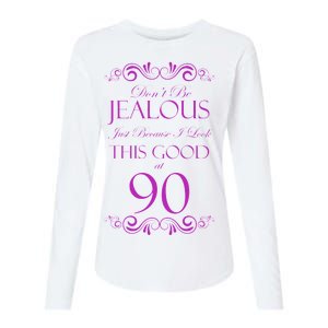 90th Birthday: Don't Be Jealous Just Because I Look This Good At 90 Womens Cotton Relaxed Long Sleeve T-Shirt