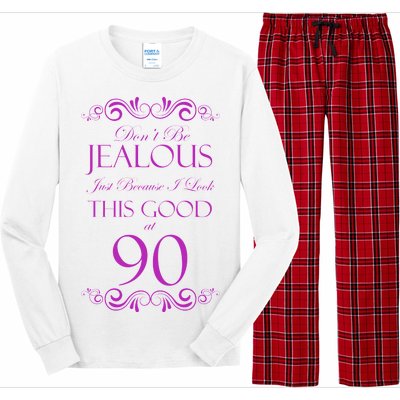 90th Birthday: Don't Be Jealous Just Because I Look This Good At 90 Long Sleeve Pajama Set