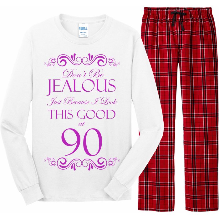 90th Birthday: Don't Be Jealous Just Because I Look This Good At 90 Long Sleeve Pajama Set