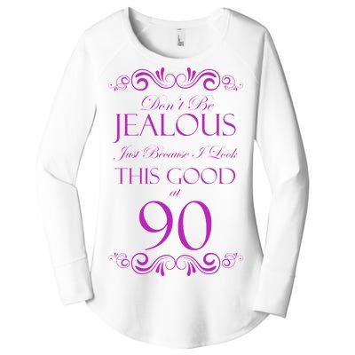 90th Birthday: Don't Be Jealous Just Because I Look This Good At 90 Women's Perfect Tri Tunic Long Sleeve Shirt