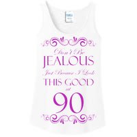 90th Birthday: Don't Be Jealous Just Because I Look This Good At 90 Ladies Essential Tank