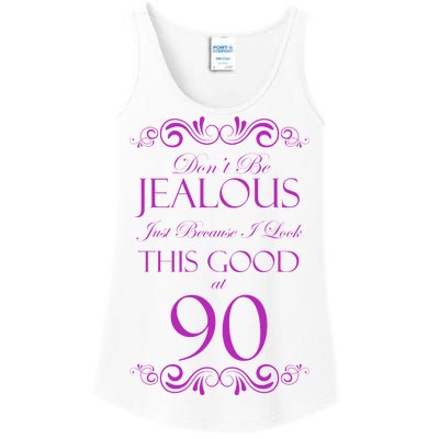 90th Birthday: Don't Be Jealous Just Because I Look This Good At 90 Ladies Essential Tank