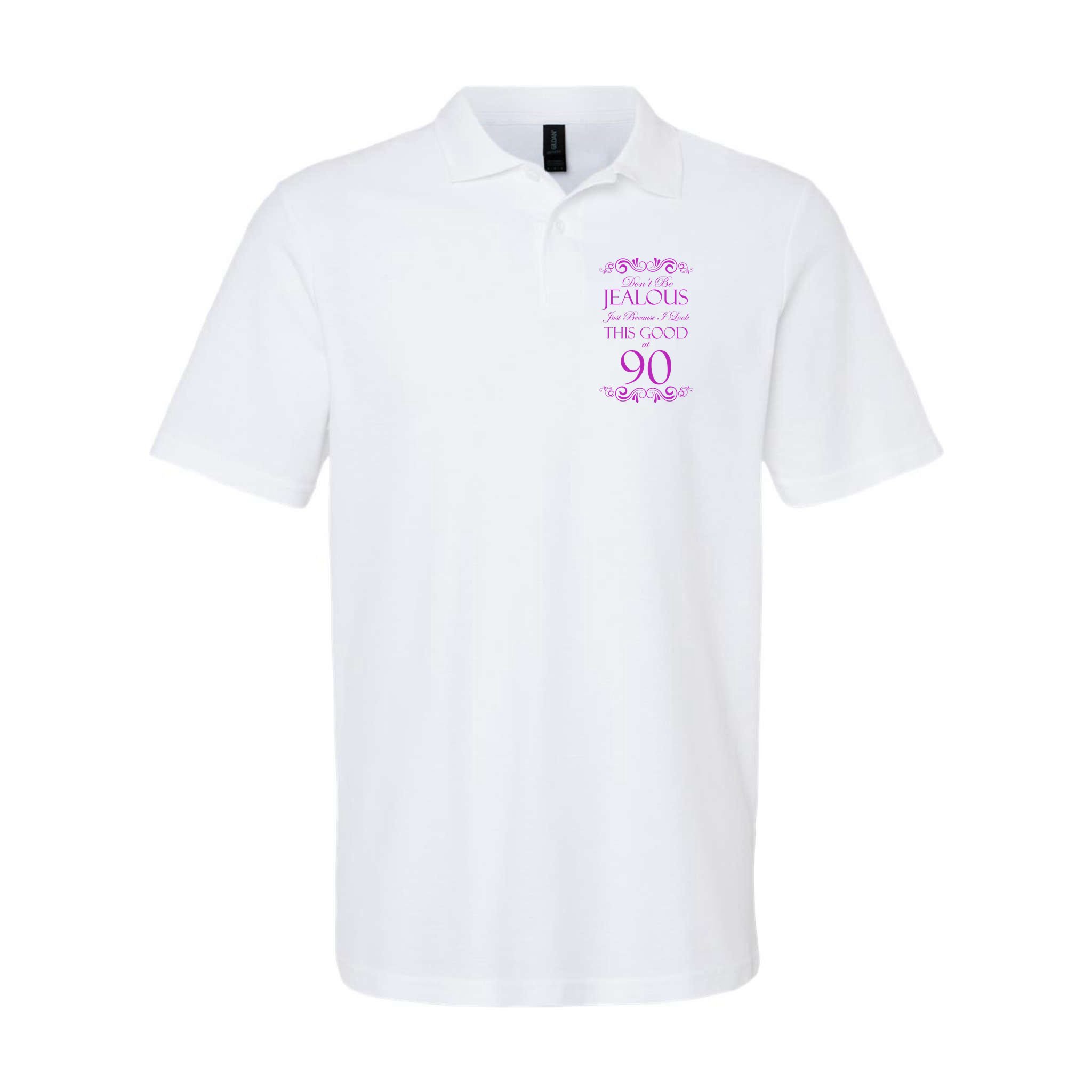 90th Birthday: Don't Be Jealous Just Because I Look This Good At 90 Polo