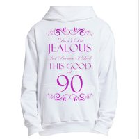 90th Birthday: Don't Be Jealous Just Because I Look This Good At 90 Urban Pullover Hoodie