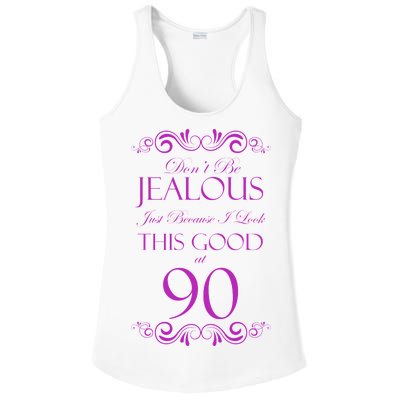 90th Birthday: Don't Be Jealous Just Because I Look This Good At 90 Ladies PosiCharge Competitor Racerback Tank