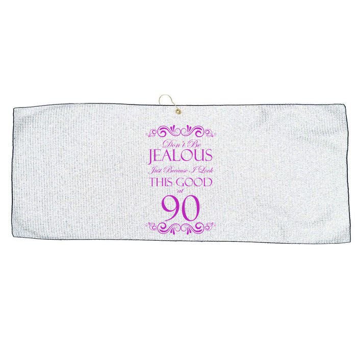 90th Birthday: Don't Be Jealous Just Because I Look This Good At 90 Large Microfiber Waffle Golf Towel