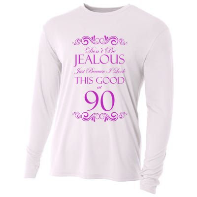 90th Birthday: Don't Be Jealous Just Because I Look This Good At 90 Cooling Performance Long Sleeve Crew