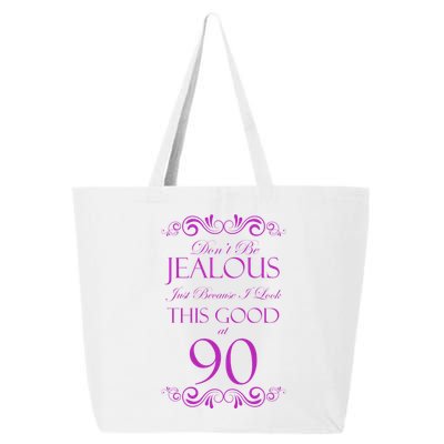 90th Birthday: Don't Be Jealous Just Because I Look This Good At 90 25L Jumbo Tote