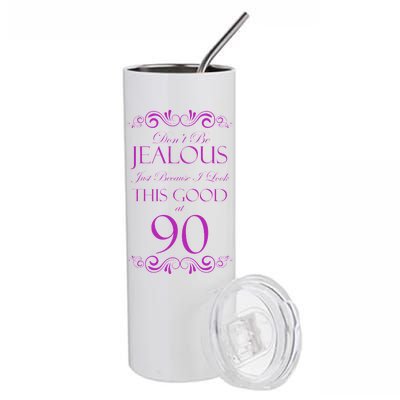 90th Birthday: Don't Be Jealous Just Because I Look This Good At 90 Stainless Steel Tumbler