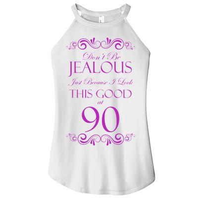 90th Birthday: Don't Be Jealous Just Because I Look This Good At 90 Women's Perfect Tri Rocker Tank