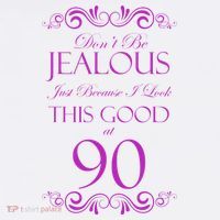 90th Birthday: Don't Be Jealous Just Because I Look This Good At 90 Women's V-Neck T-Shirt