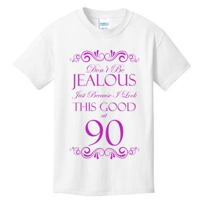 90th Birthday: Don't Be Jealous Just Because I Look This Good At 90 Kids T-Shirt