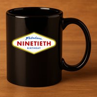 90th Birthday Las Vegas Fabulous Ninetieth  11oz C Handle Ceramic Mug