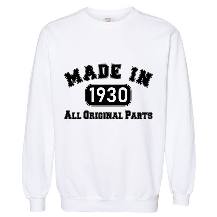 90th Birthday Made In 1930 All Original Parts Garment-Dyed Sweatshirt