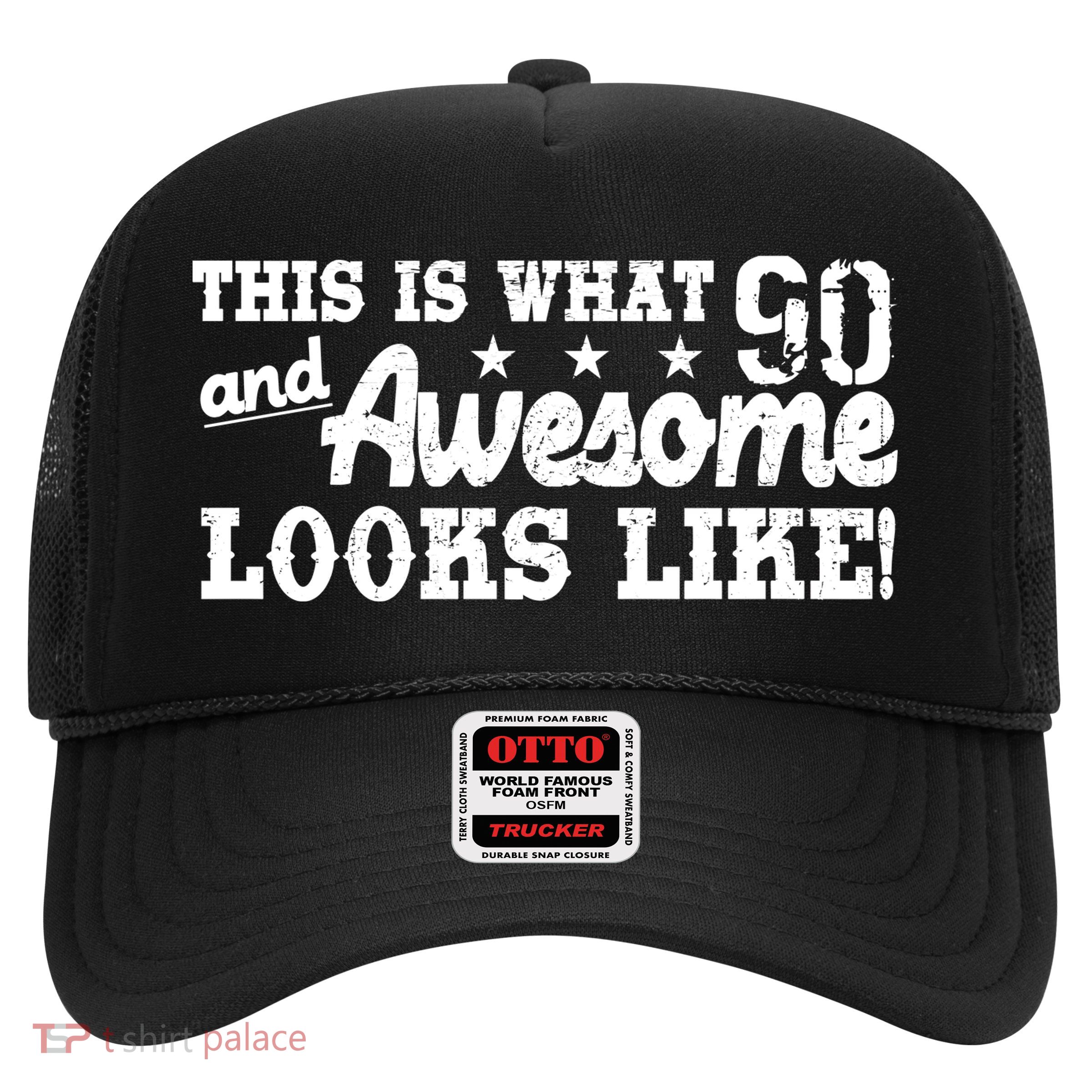 90th Birthday This Is What Awesome Looks Like  Trucker Hat
