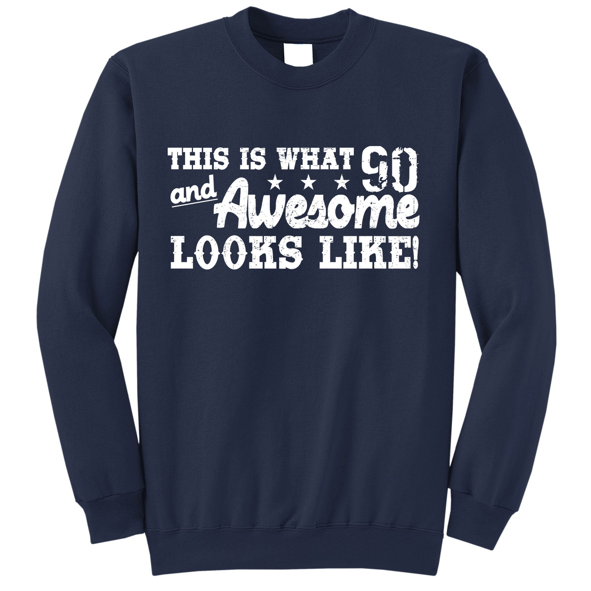 90th Birthday This Is What Awesome Looks Like  Sweatshirt